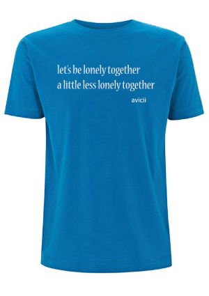 Stan - חנות ה-Merchandise למעריצים מכל הסוגים Avicii Avicii Lonely Together Lyrics T Shirt Rita Ora Phoenix Dance Music Quote Lyric 