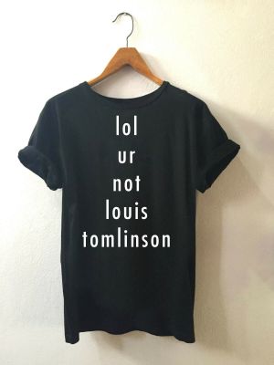 Stan - חנות ה-Merchandise למעריצים מכל הסוגים One Direction lol ur not louis tomlinson t-shirt unisex Clothing 100% cotton Size S - XXL