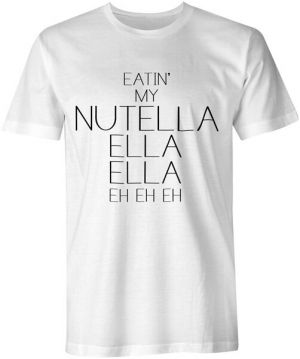 Stan - חנות ה-Merchandise למעריצים מכל הסוגים ריהאנה Eatin My Nutella Ella Ella... Rihanna Music Tee Hip Hop Swag Hipster T-Shirt