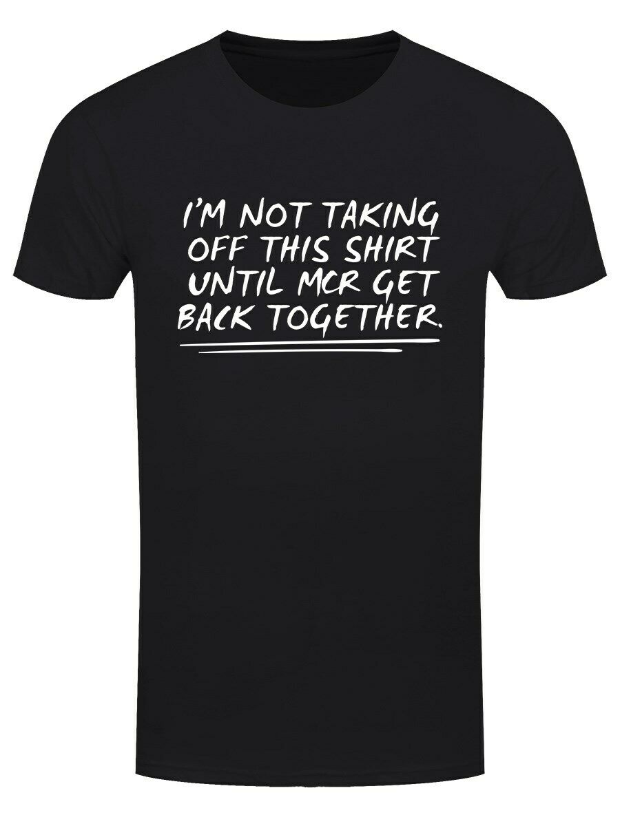 Stan - חנות ה-Merchandise למעריצים מכל הסוגים My Chemical Romance T-shirt I'm Not Taking Off This Shirt Until MCR Get Back Together Men's Black